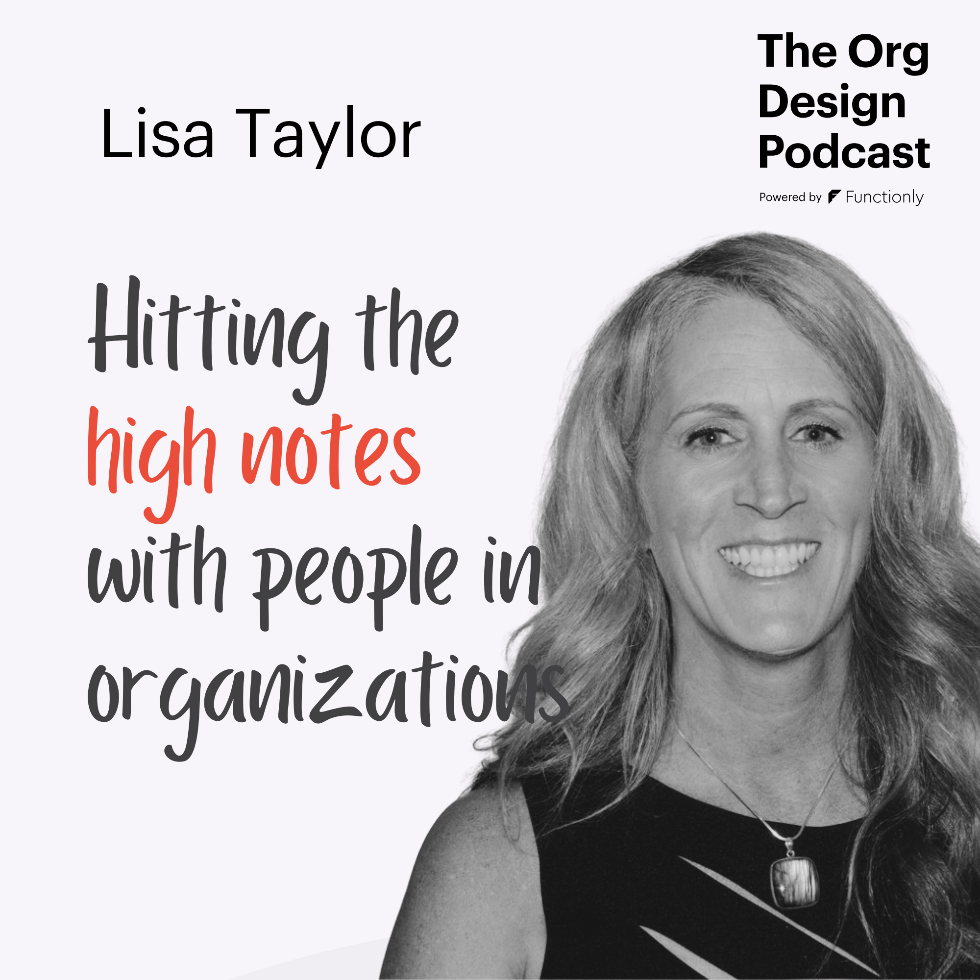 Hitting the high notes 🎶 - the art of people-centric org change with Lisa Taylor